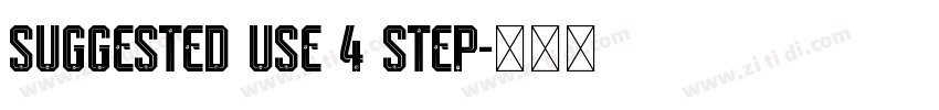 SUGGESTED USE 4 STEP字体转换 SUGGESTED USE 4 STEP字体转换